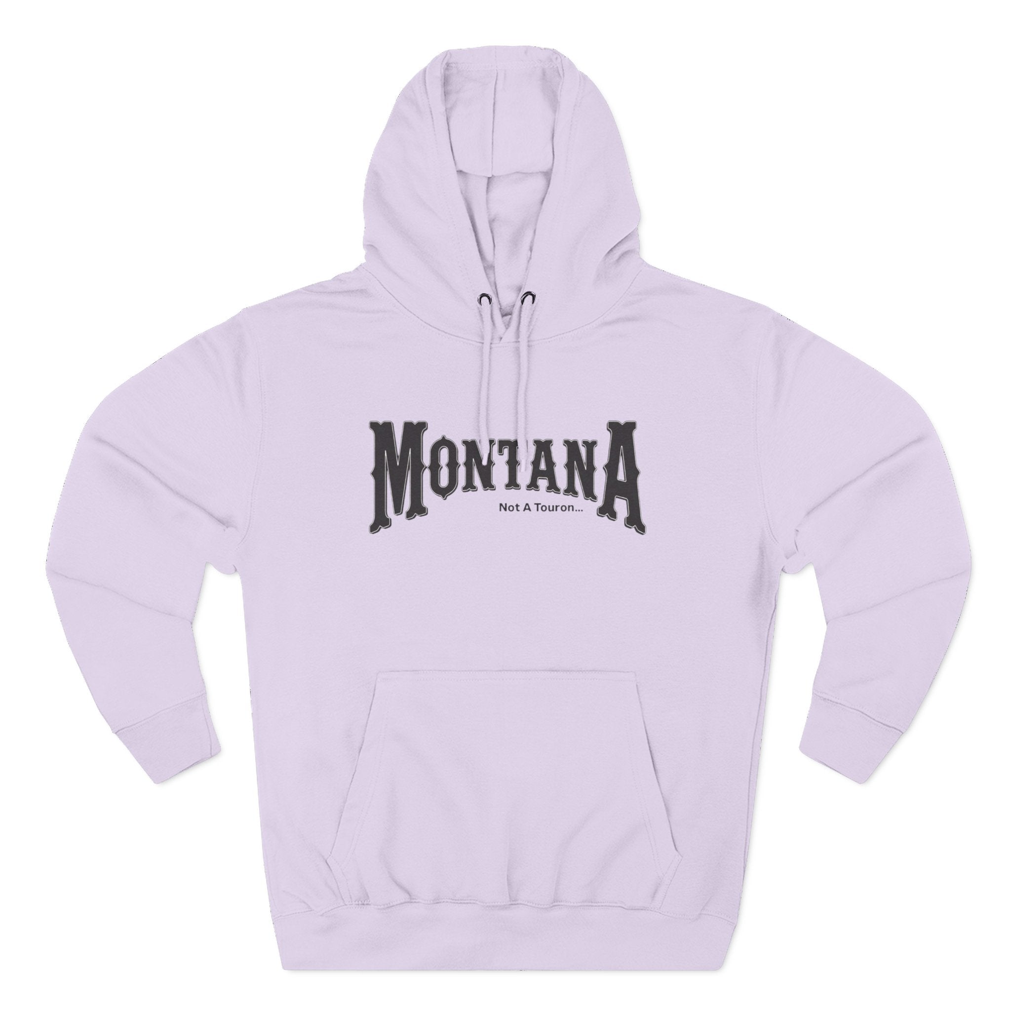 Montana (Not a Touron) Front/ Montana Map with nicknames back Hoodie