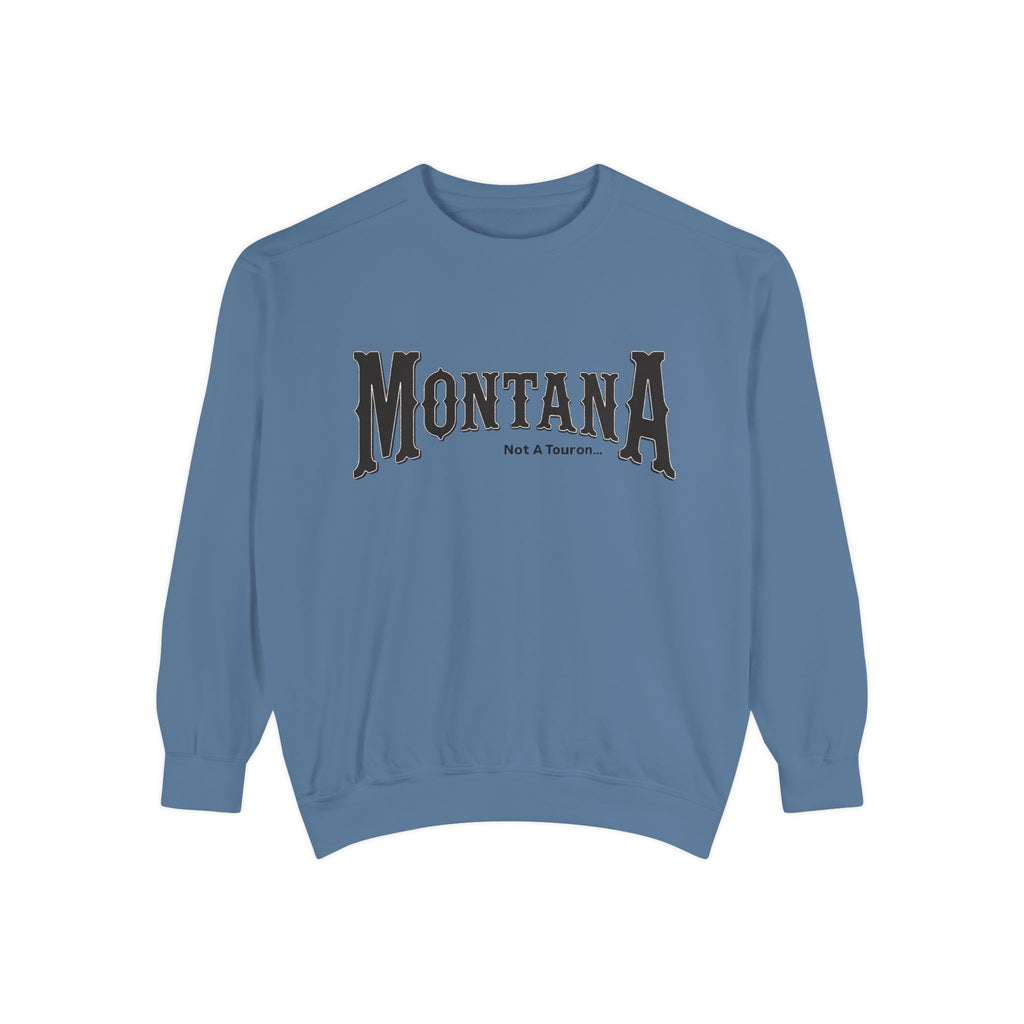 Montana (Not a Touron) Front/ Original Montana Map back Sweatshirt