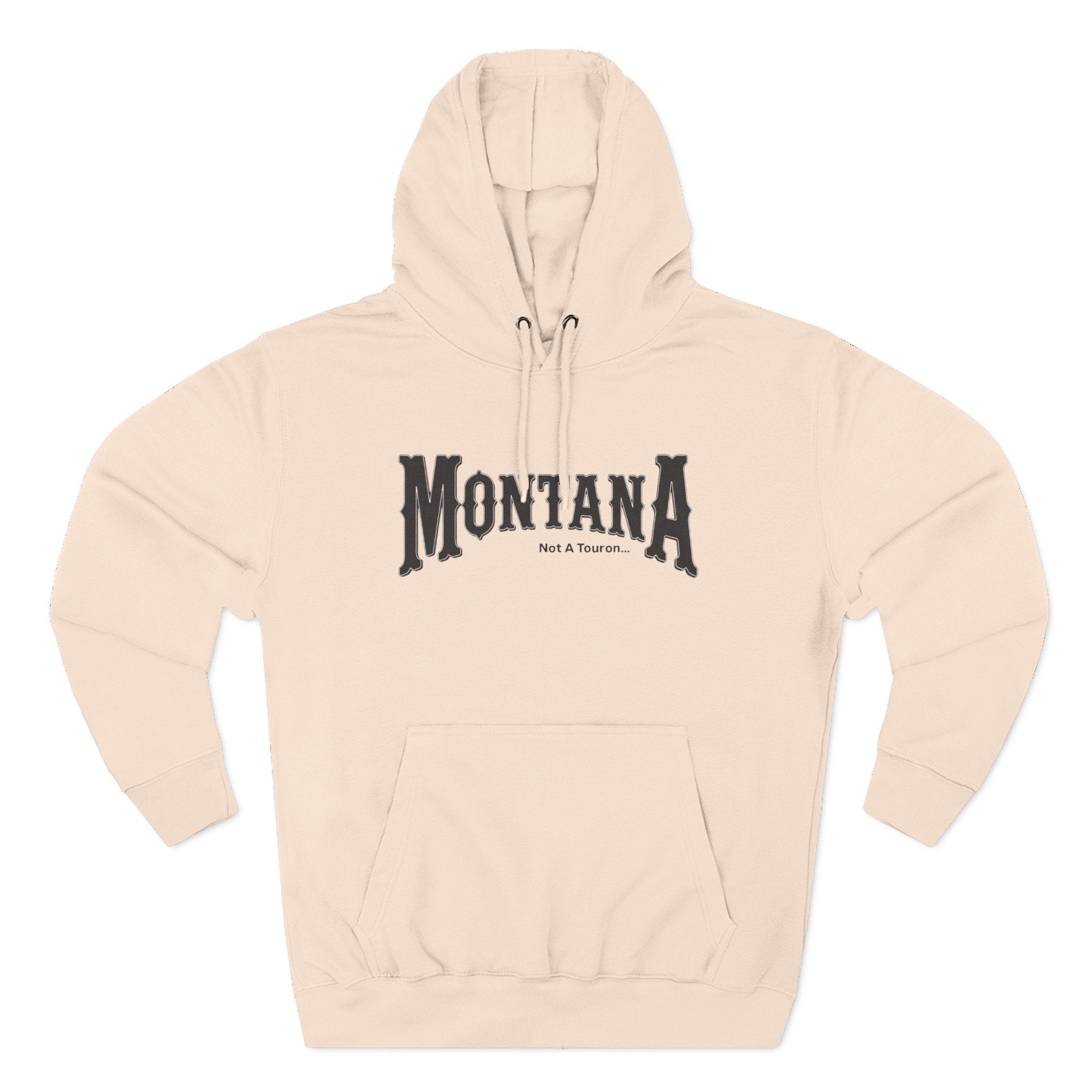 Montana (Not a Touron) Front/ Montana Map with nicknames back Hoodie