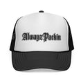 Alwayz Packin Trucker Hat