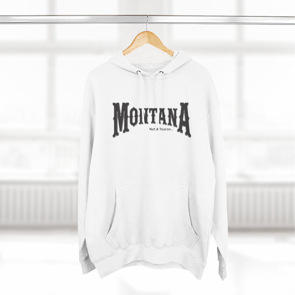 Montana (Not a Touron) Front/ Montana Map with nicknames back Hoodie