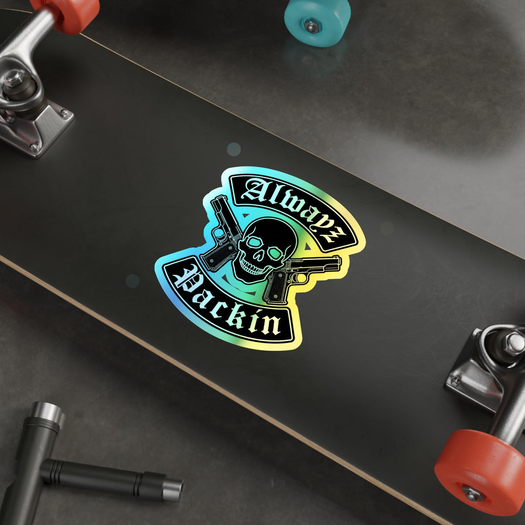 Alwayz Packin Holographic Die-cut Stickers