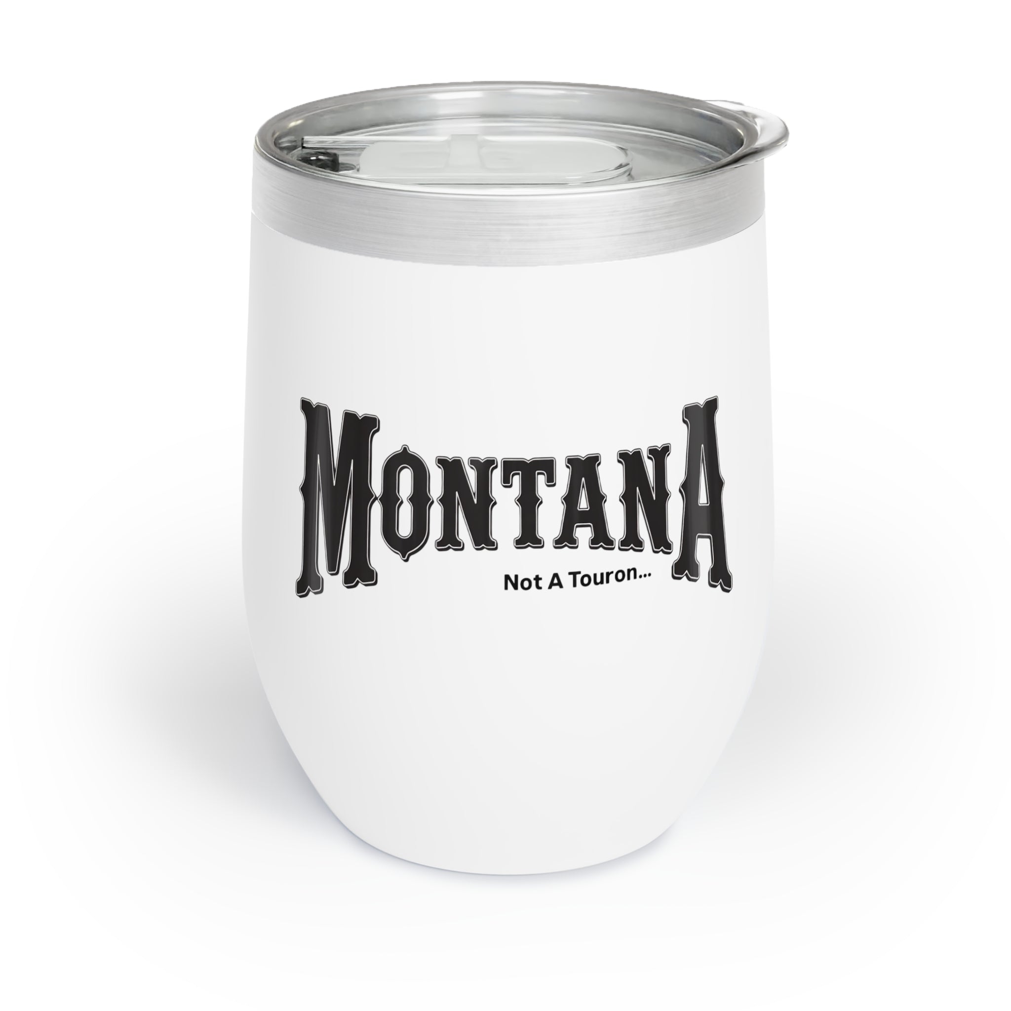 Montana (Not a Touron) Chill Wine Tumbler