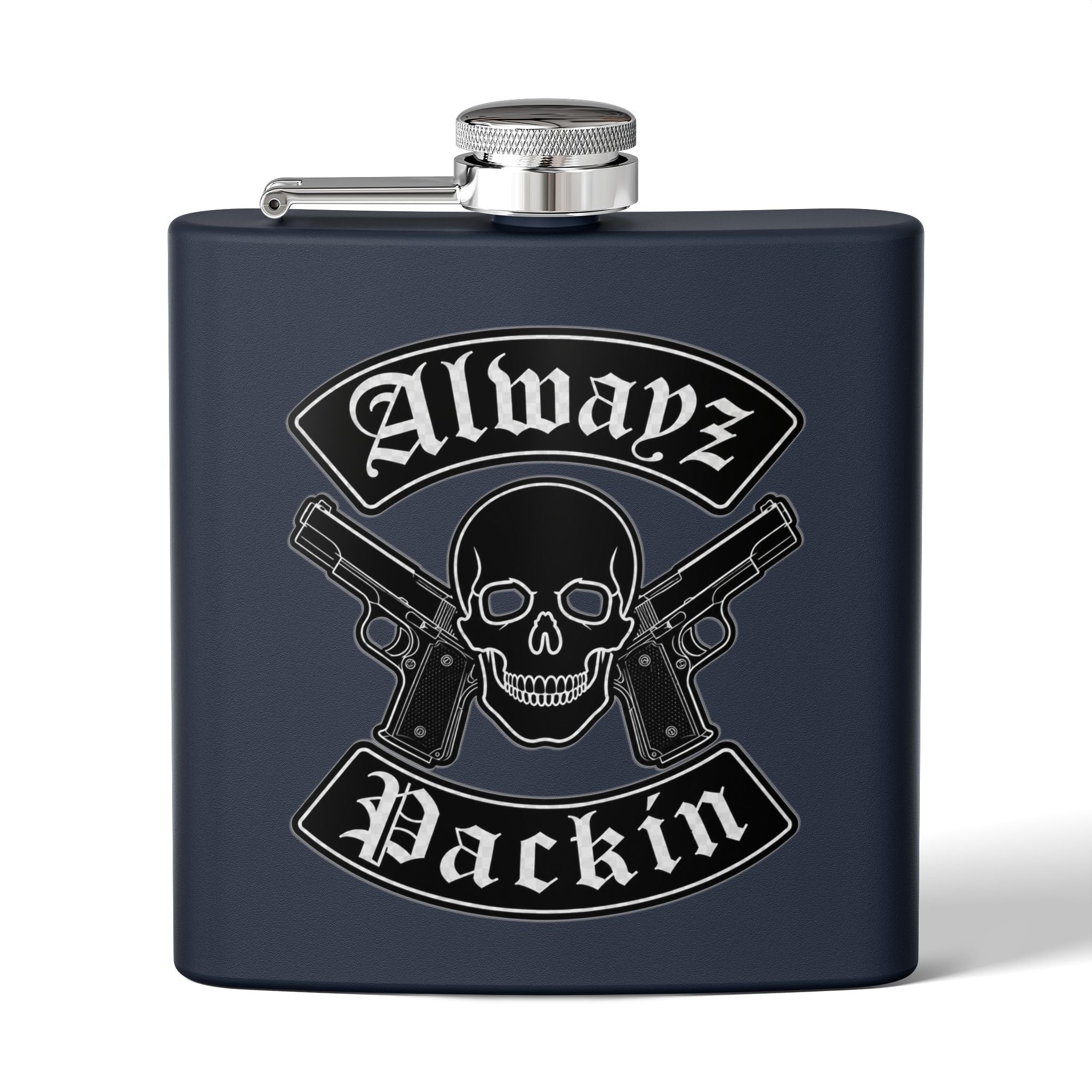 Alwayz Packin Stainless Steel Flask, 6oz