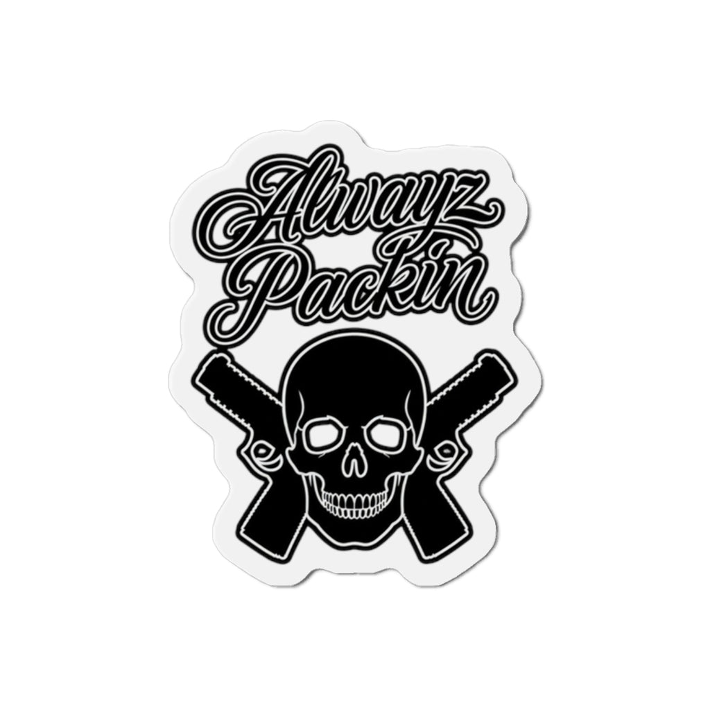 Alwayz Packin Magnet Various sizes
