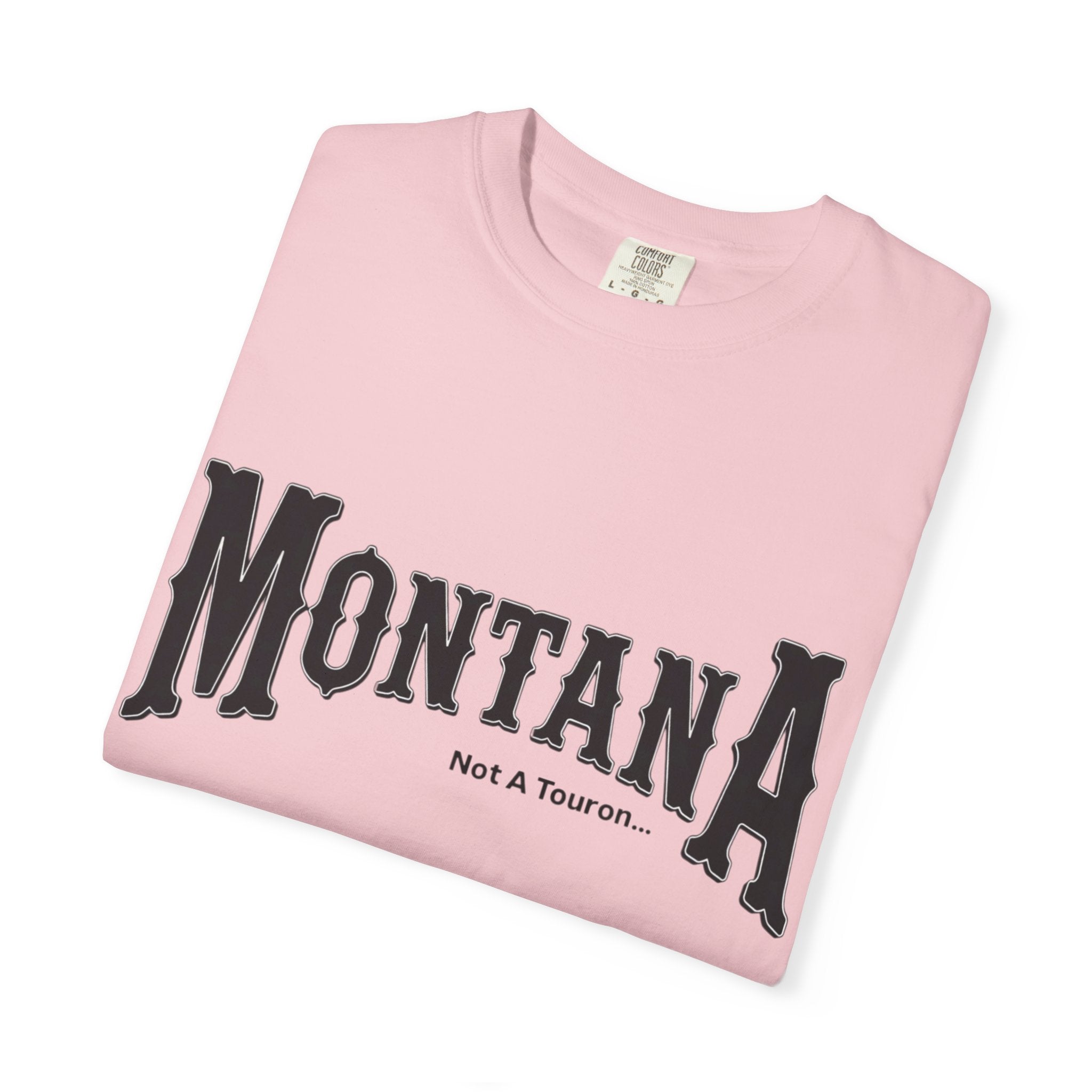 Montana (NOT A Touron) In Front/ Montana Towns with Nicknames Back