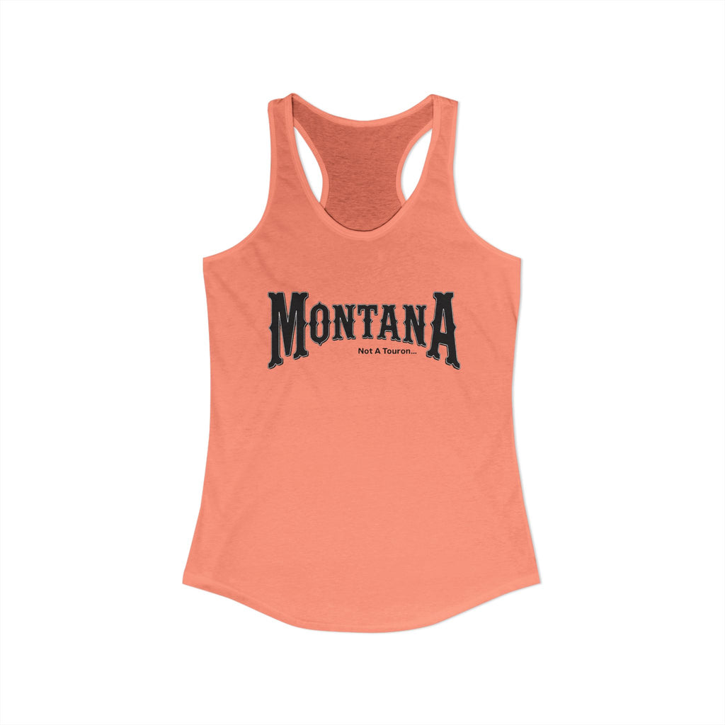 Women's Racerback Tank Montana (not a touron) Front/ Montana Map with cities and nicknames back