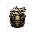 Alwayz Packin Sticker