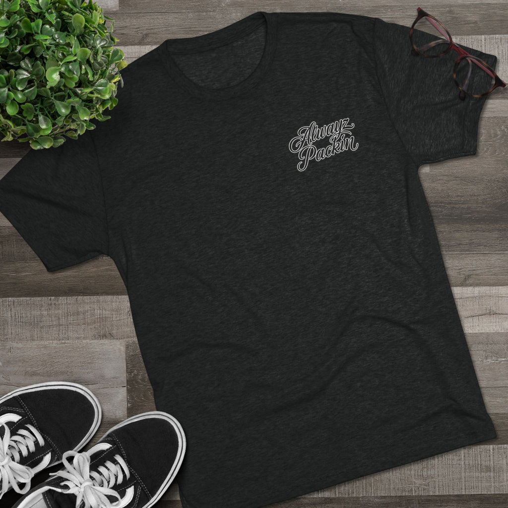 Tri- Blend Always Packin front Skull and Cross Bones back