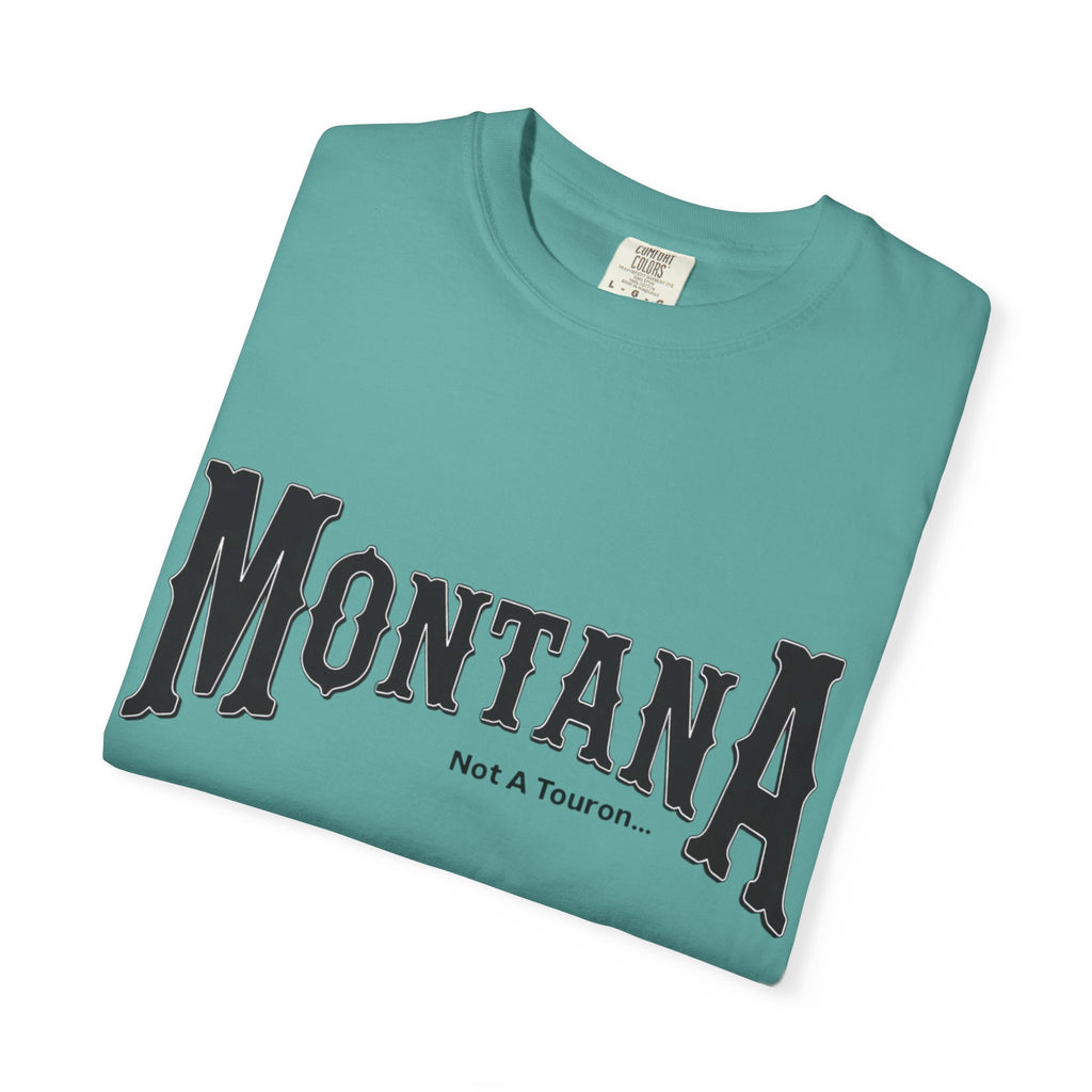 Montana (NOT A Touron) In Front/ Montana Towns with Nicknames Back
