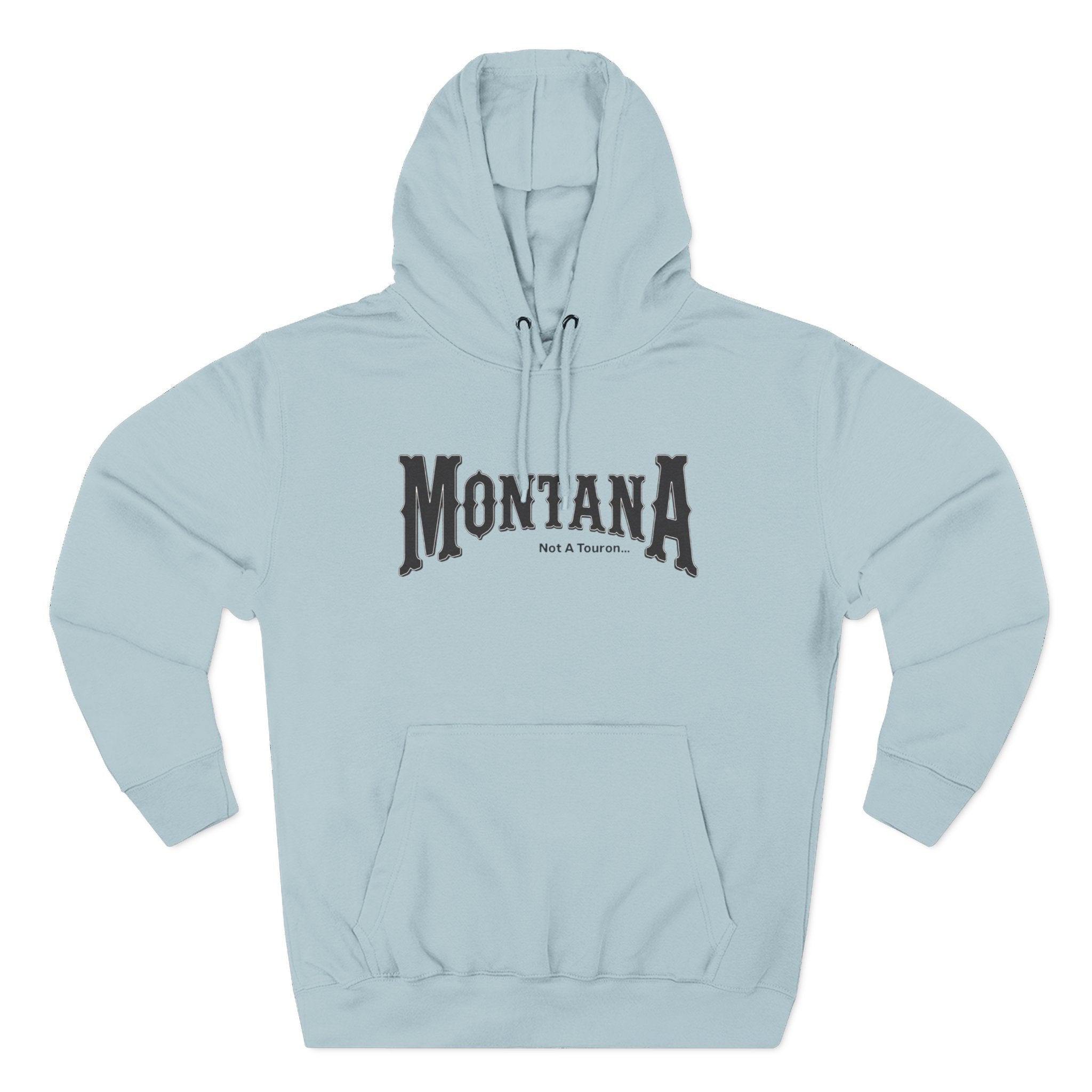 Montana (Not a Touron) Front/ Montana Map with nicknames back Hoodie
