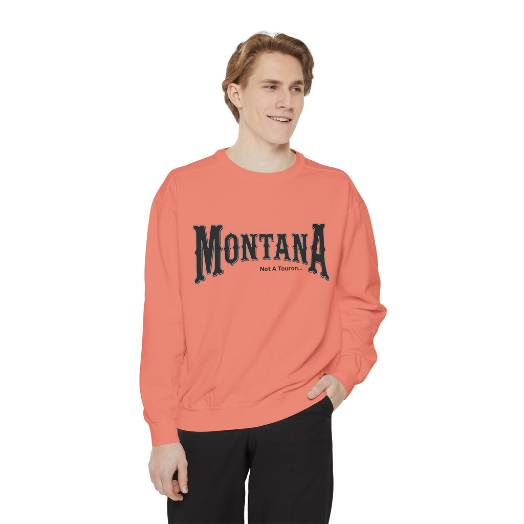 Montana (Not a Touron) Front/ Montana Towns and Nicknames Back Sweatshirt
