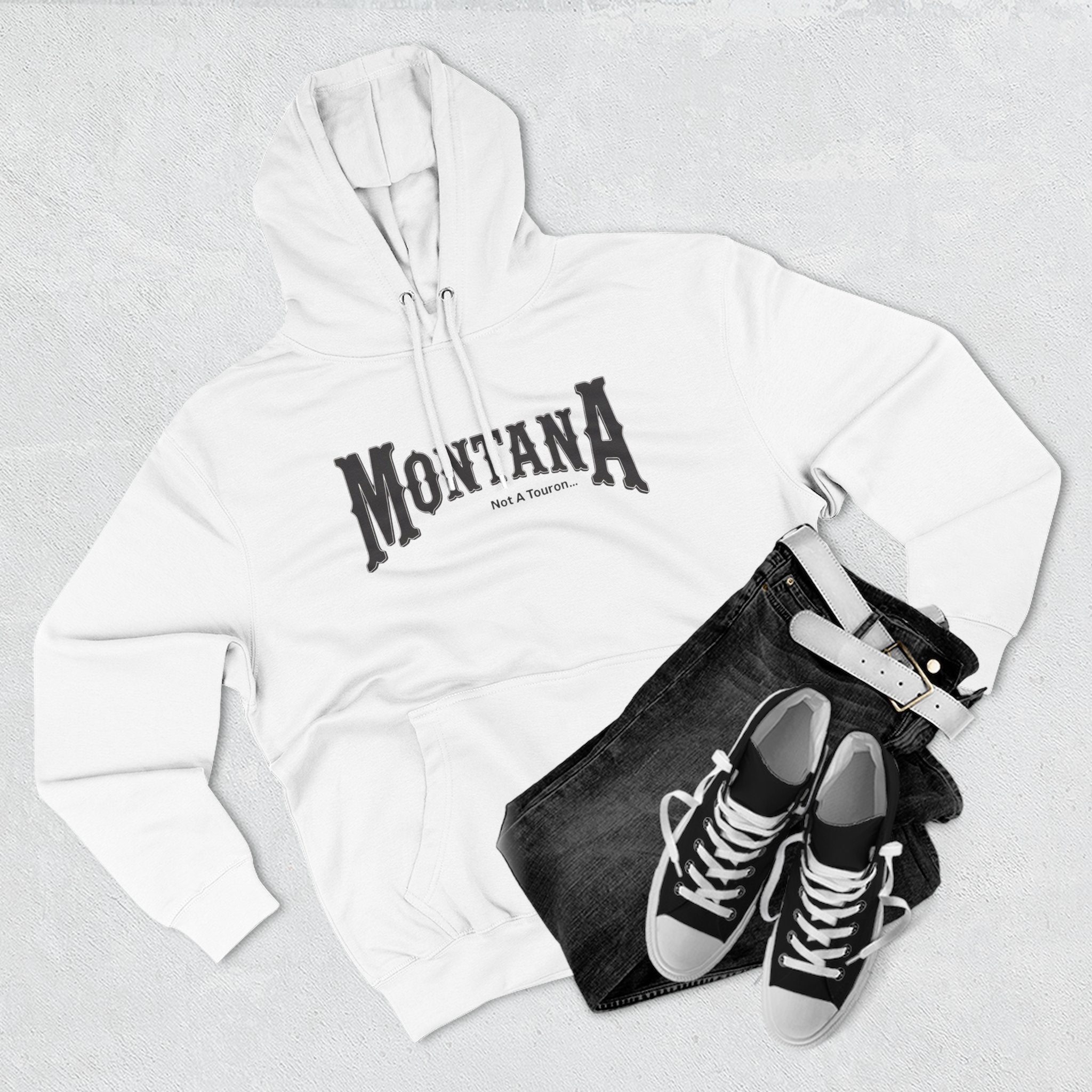 Montana (Not a Touron) Front/ Montana Map with nicknames back Hoodie