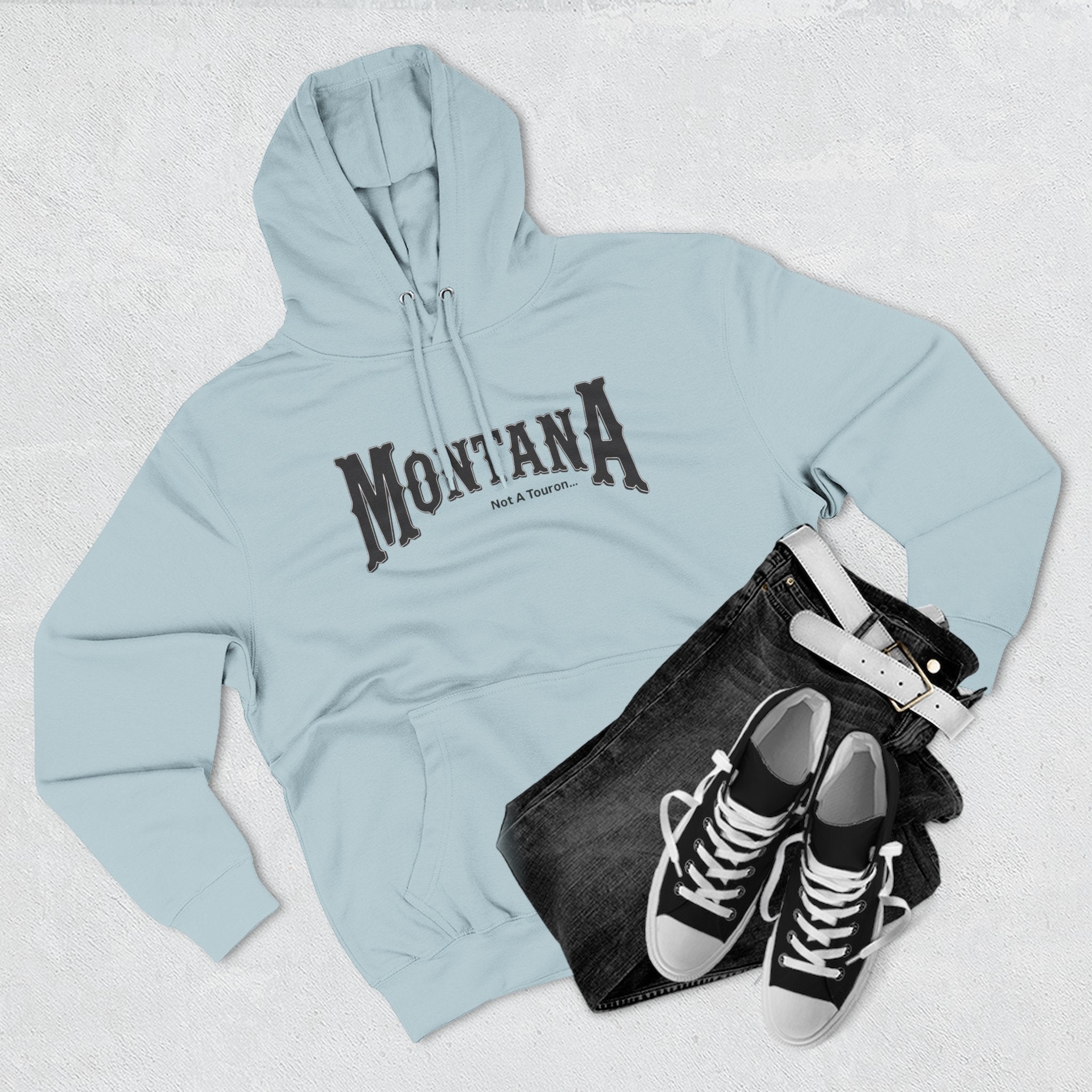 Montana (Not a Touron) Front/ Montana Map with nicknames back Hoodie