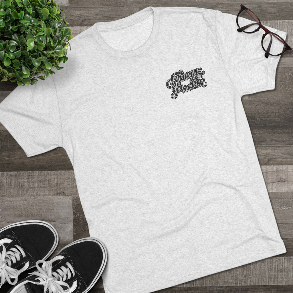 Tri- Blend Always Packin front Skull and Cross Bones back