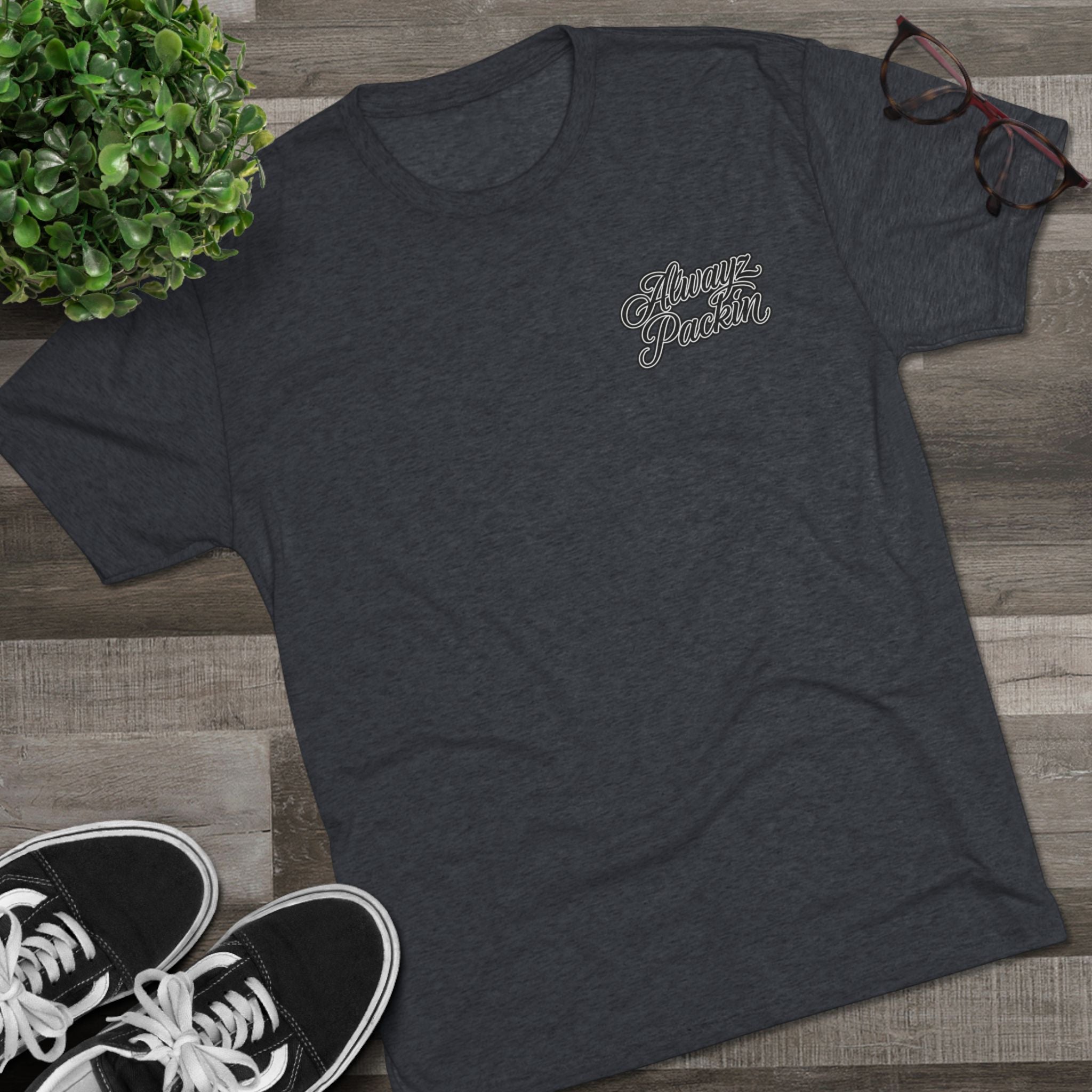 Tri- Blend Always Packin front Skull and Cross Bones back