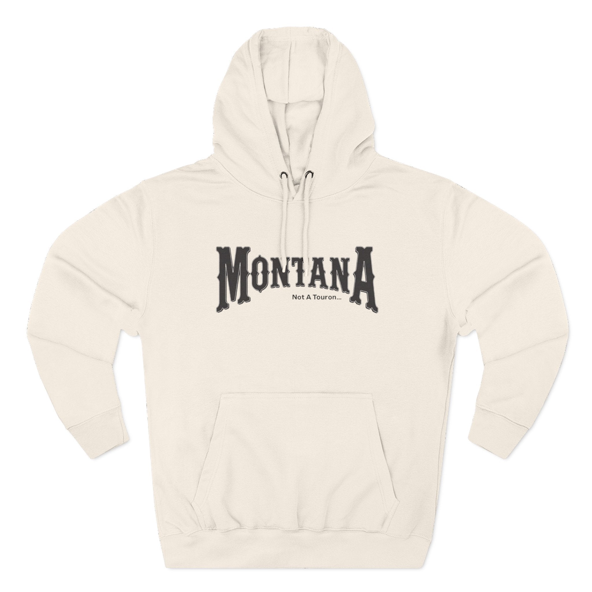 Montana (Not a Touron) Front/ Montana Map with nicknames back Hoodie