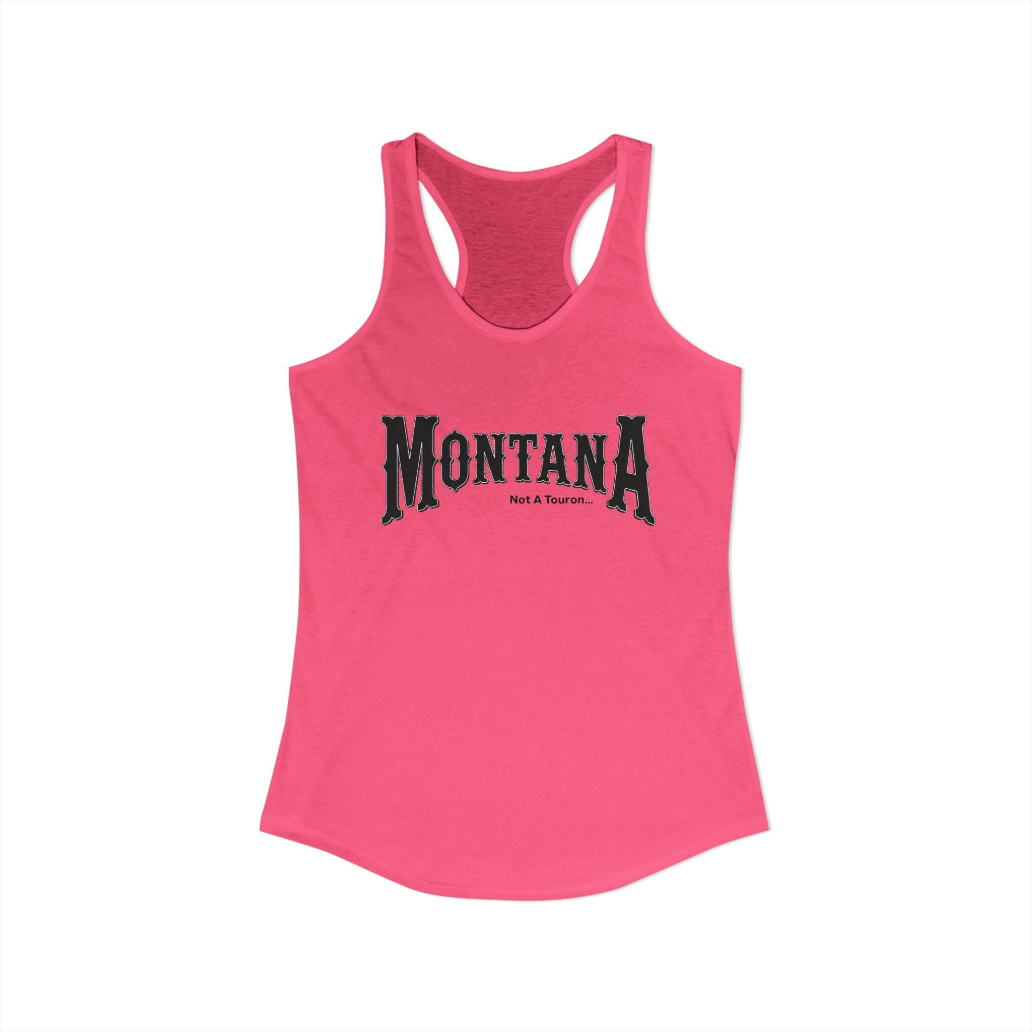 Women's Racerback Tank Montana (not a touron) Front/ Montana Map with cities and nicknames back