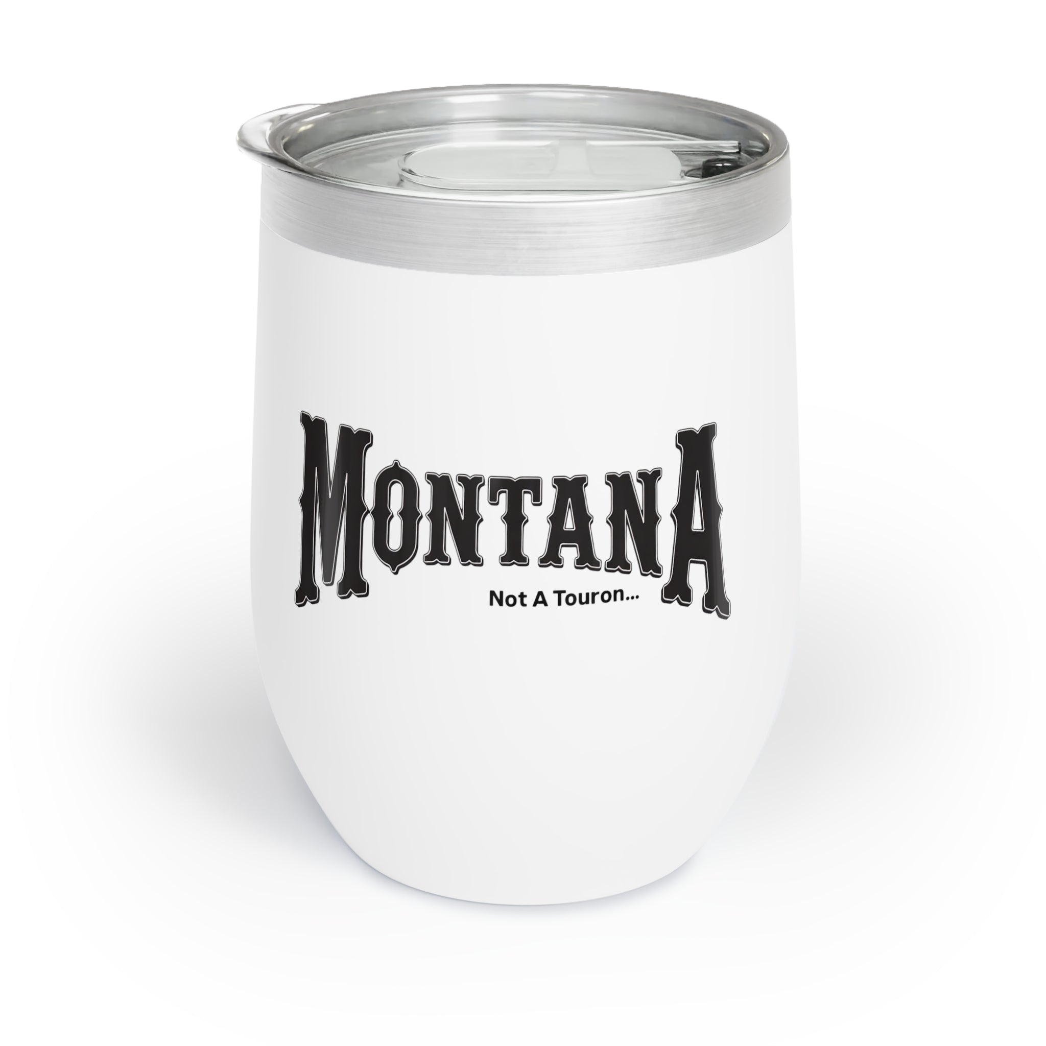 Montana (Not a Touron) Chill Wine Tumbler