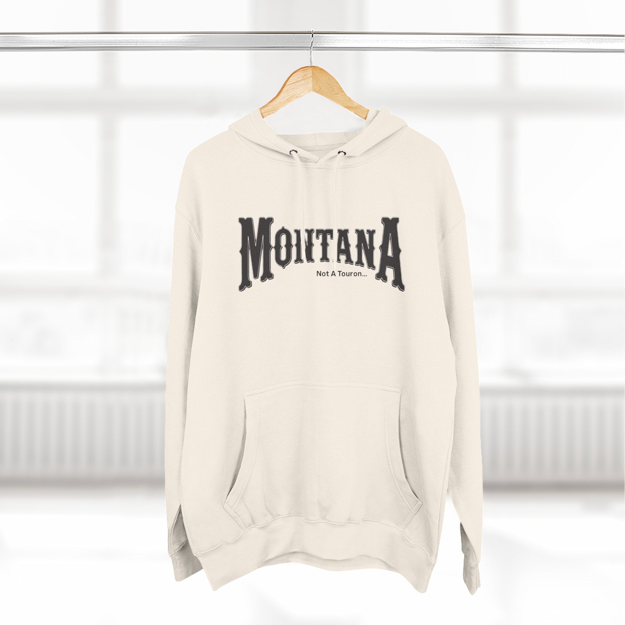 Montana (Not a Touron) Front/ Montana Map with nicknames back Hoodie