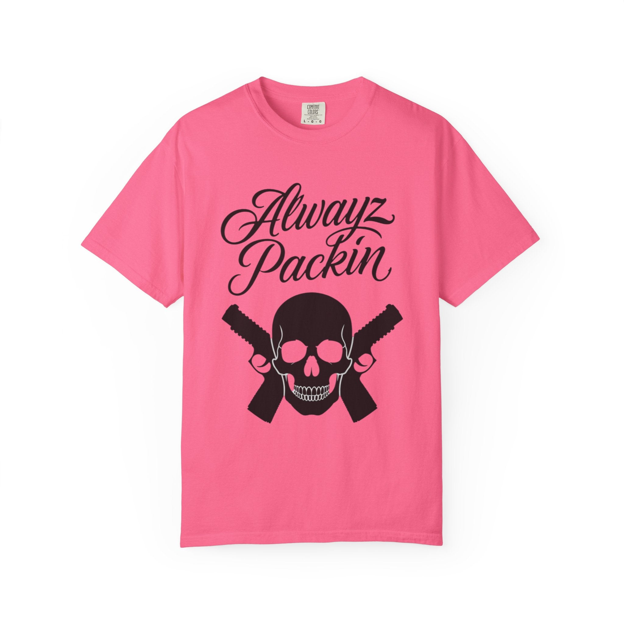 Alwayz Packin T-Shirt