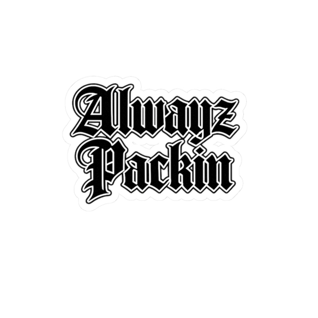 Alwayz Packin Sticker