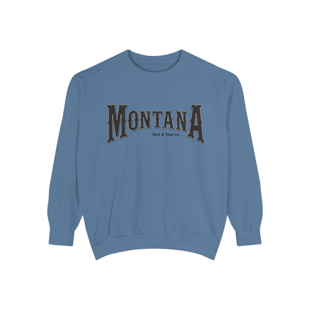 Montana (Not a Touron) Front/ Montana Towns and Nicknames Back Sweatshirt