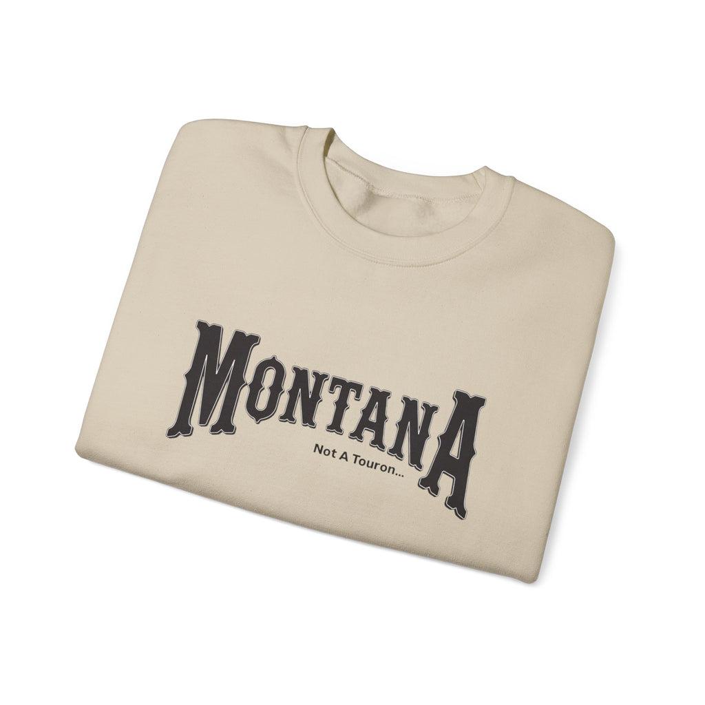 Montana (Not a Touron) Front/ Montana Map with nicknames back sweatshirt