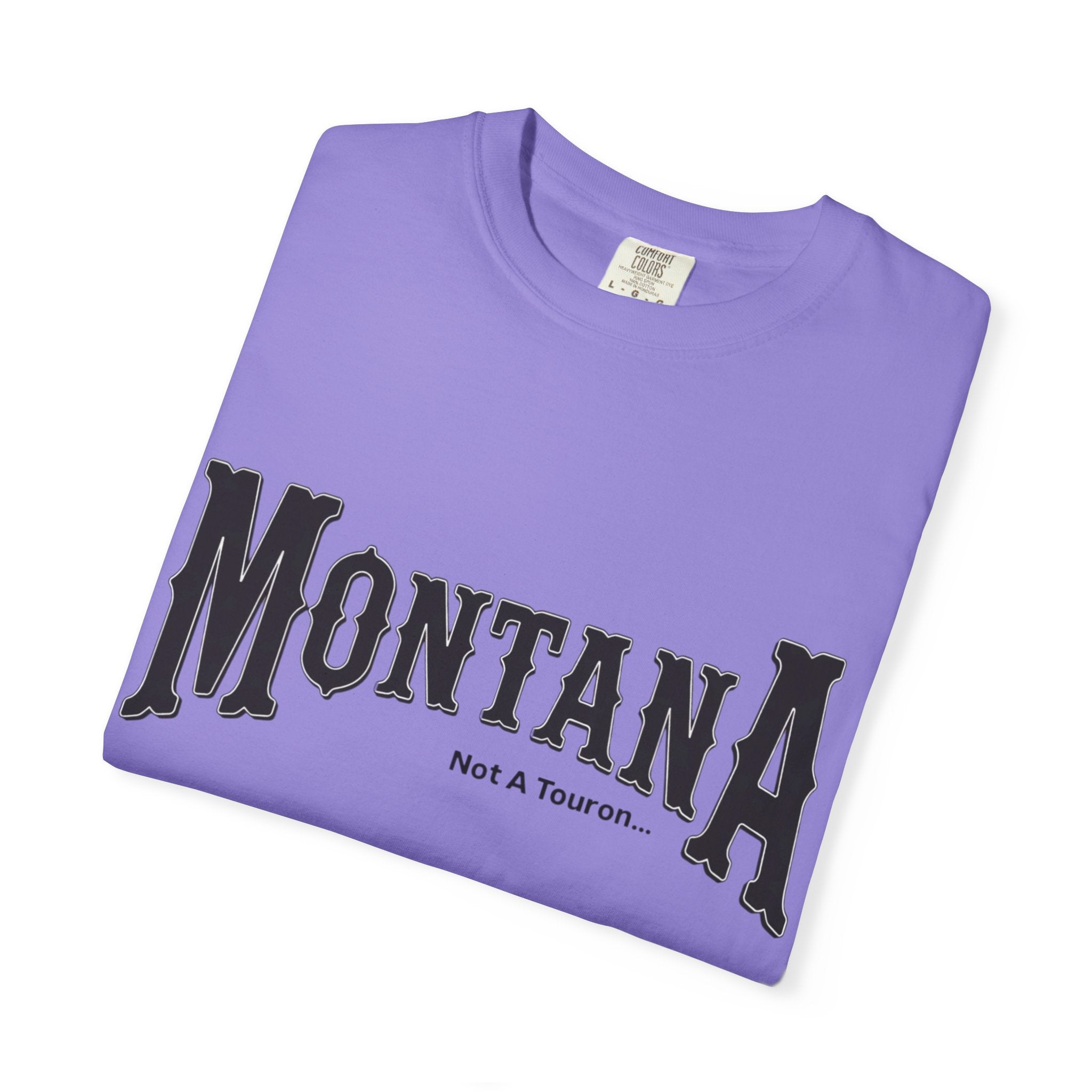 Montana (NOT A Touron) In Front/ Montana Towns with Nicknames Back