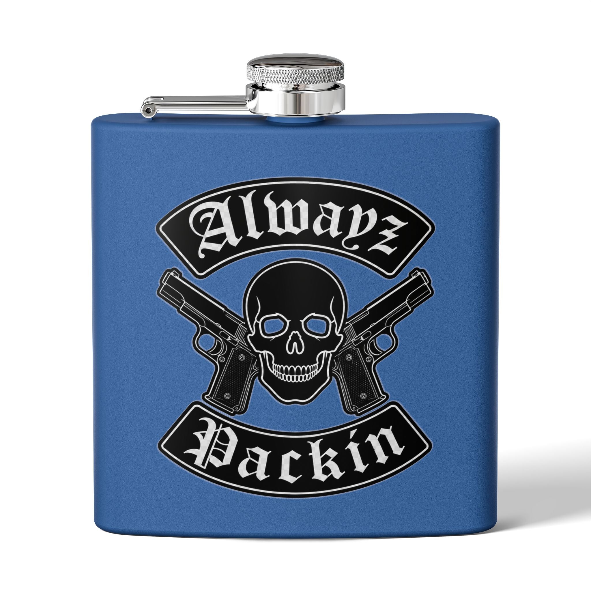Alwayz Packin Stainless Steel Flask, 6oz
