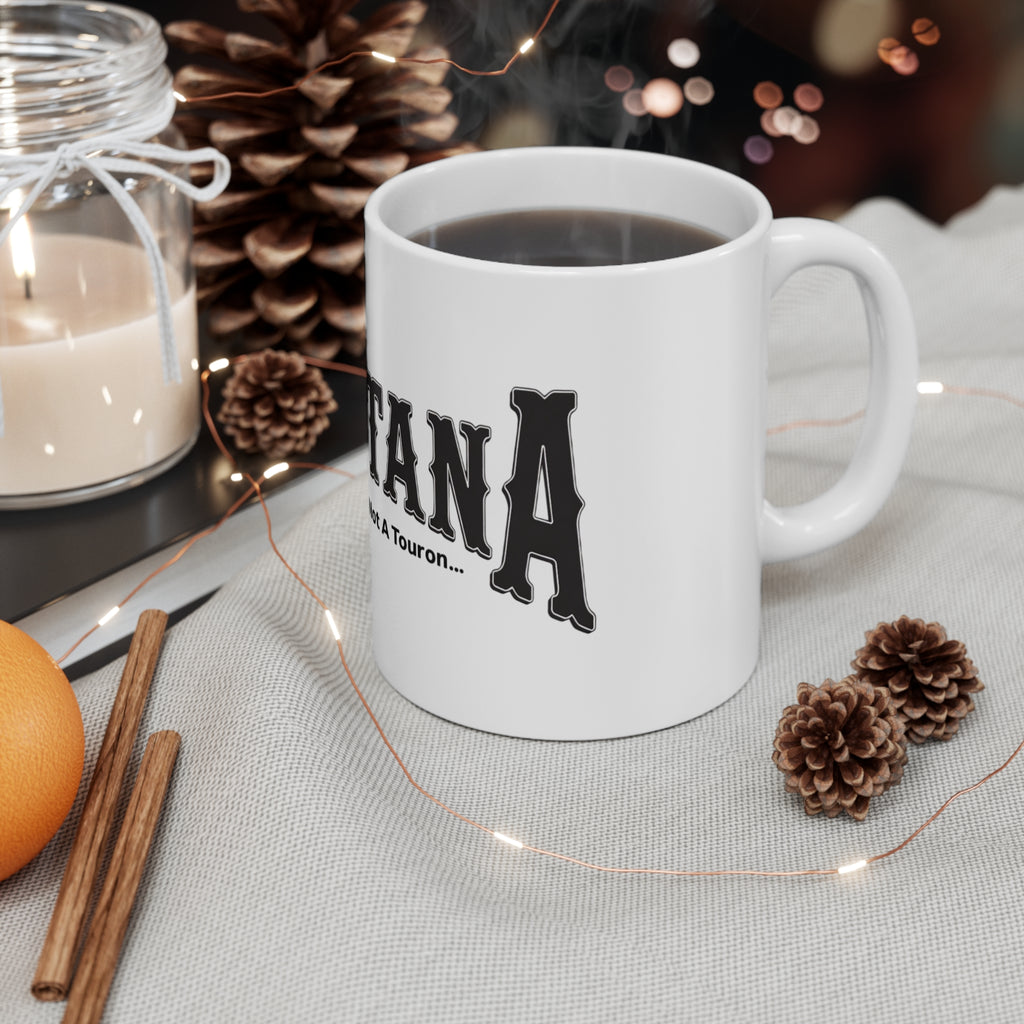 Montana (Not a Touron) Coffee Mug