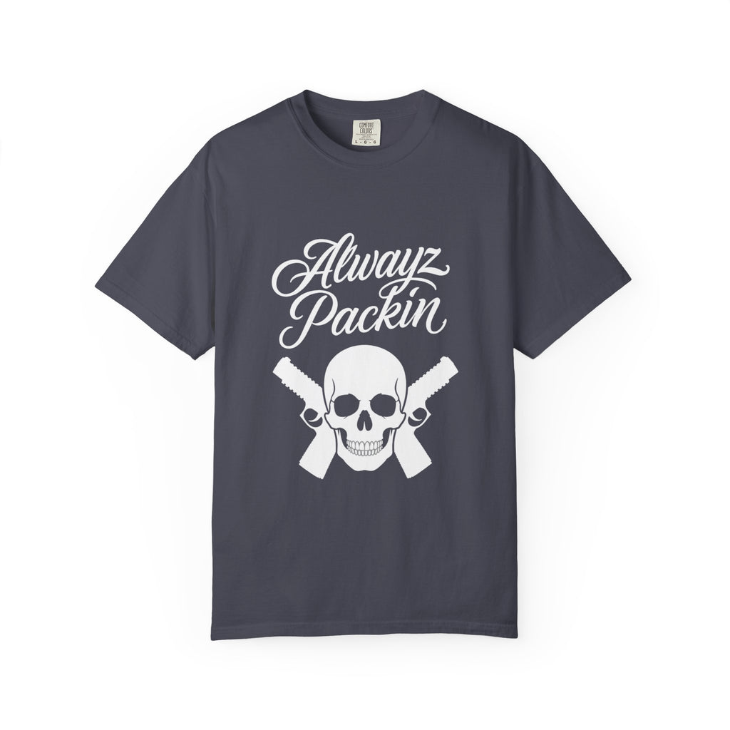 Alwayz Packin T-Shirt