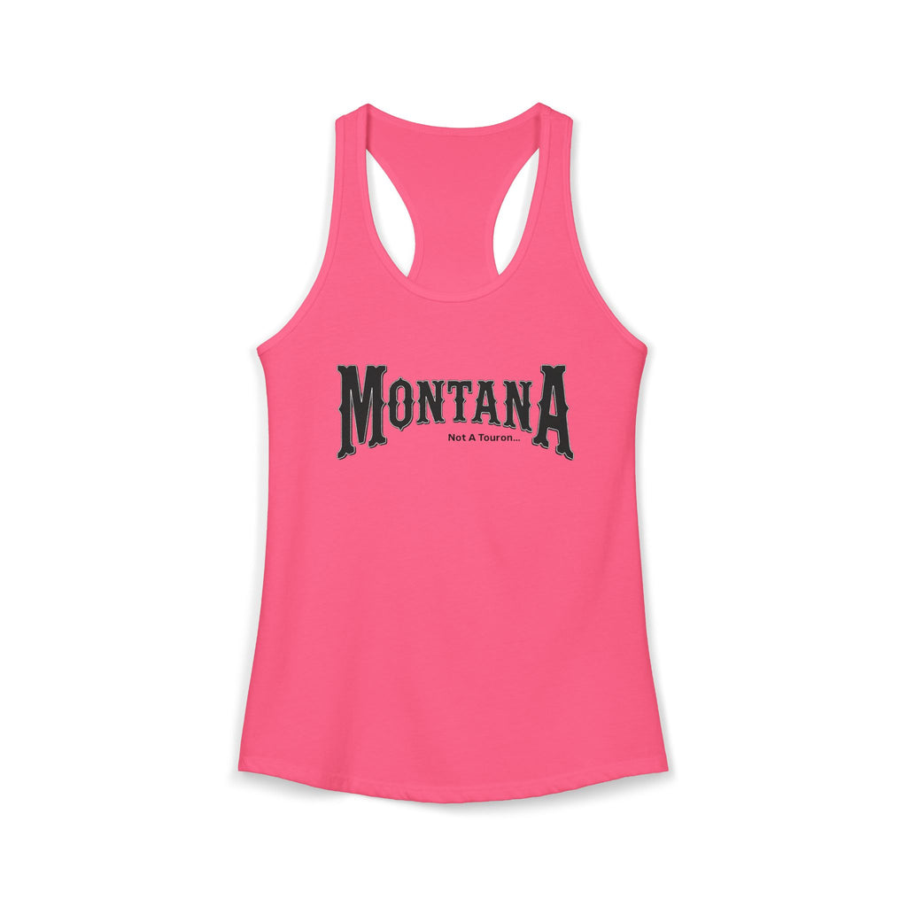 Women's Racerback Tank Montana (not a touron) Front/ Montana Map with cities and nicknames back