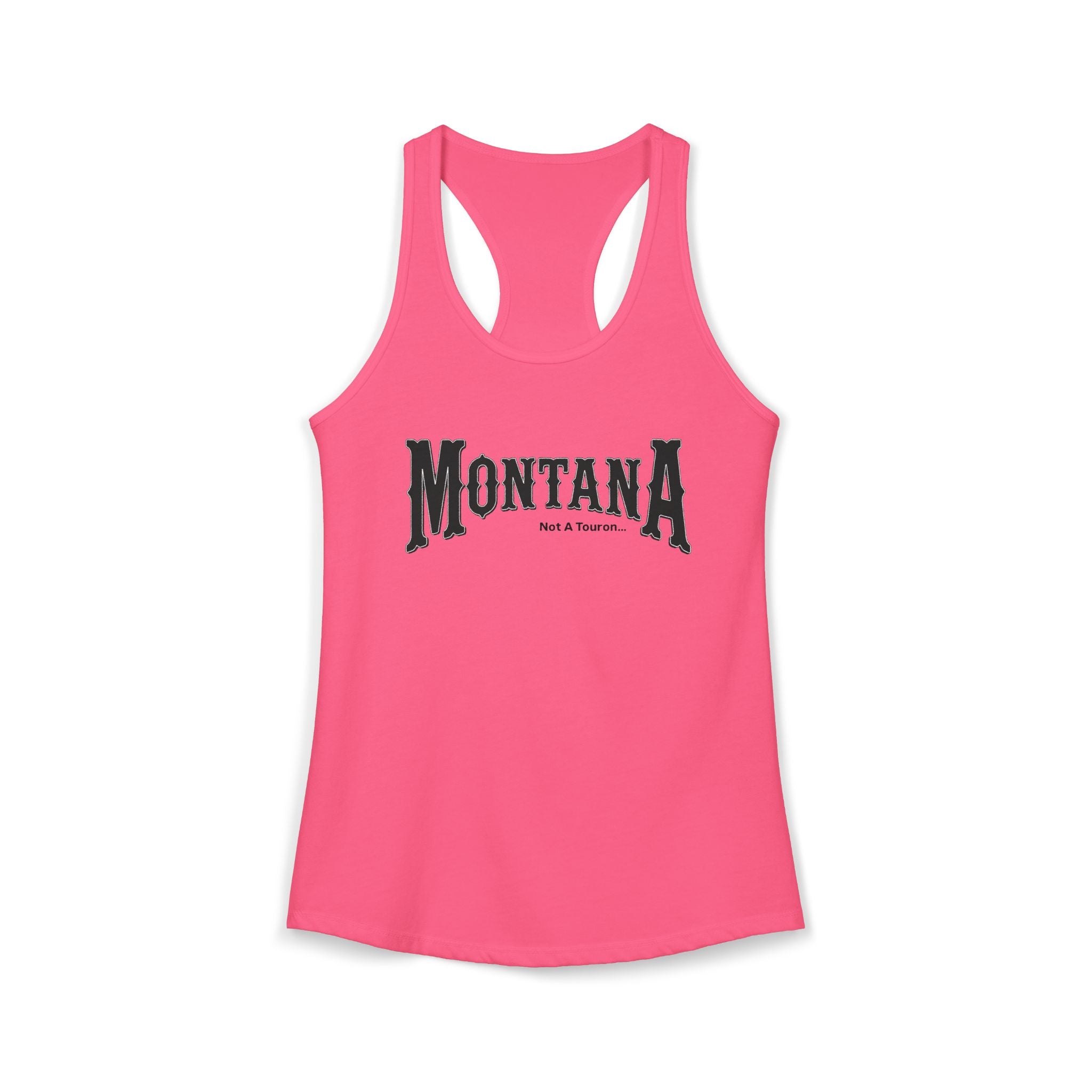 Women's Racerback Tank Montana (not a touron) Front/ Montana Map with cities and nicknames back