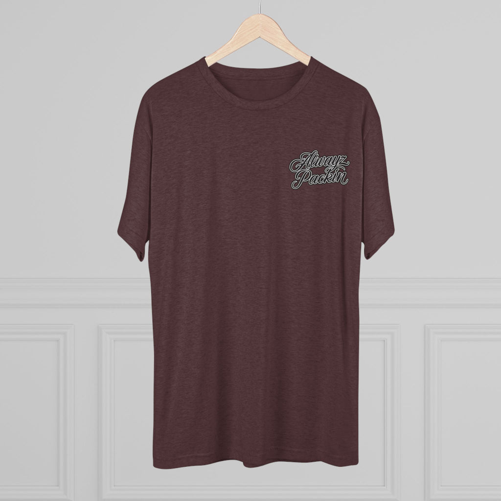 Tri- Blend Always Packin front Skull and Cross Bones back