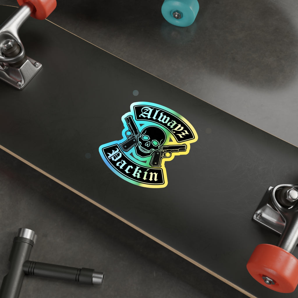 Alwayz Packin Holographic Die-cut Stickers