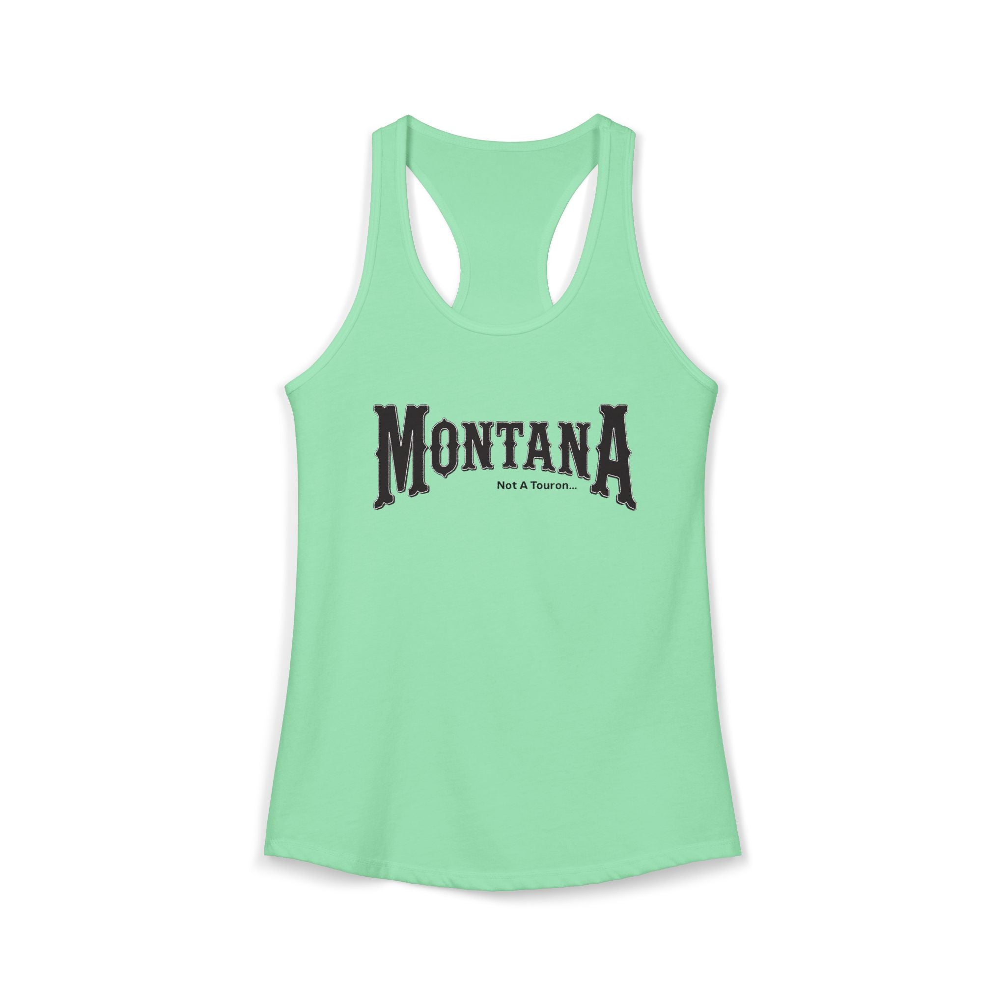 Women's Racerback Tank Montana (not a touron) Front/ Montana Map with cities and nicknames back