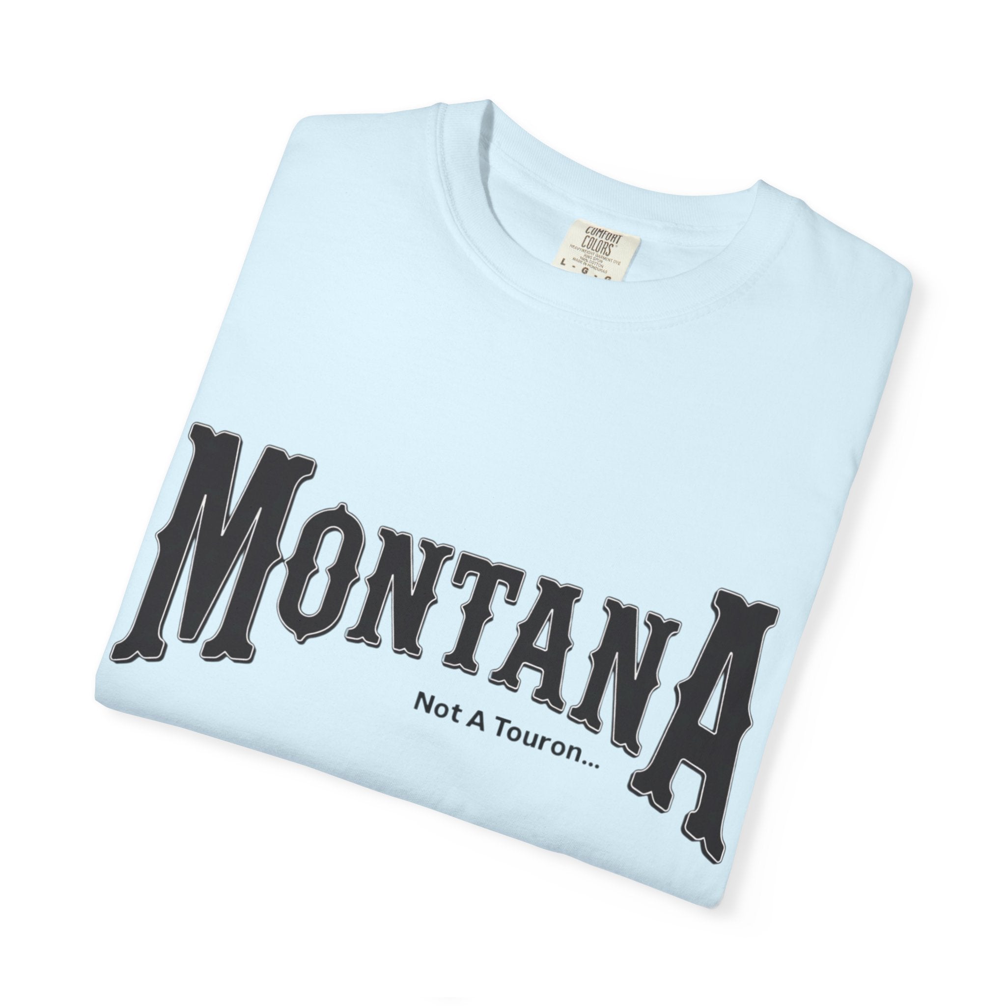 Montana (NOT A Touron) In Front/ Montana Towns with Nicknames Back
