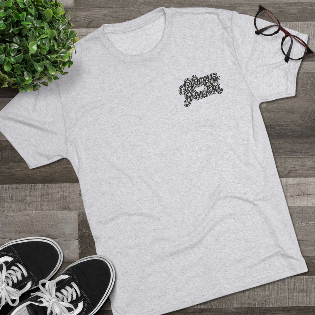 Tri- Blend Always Packin front Skull and Cross Bones back