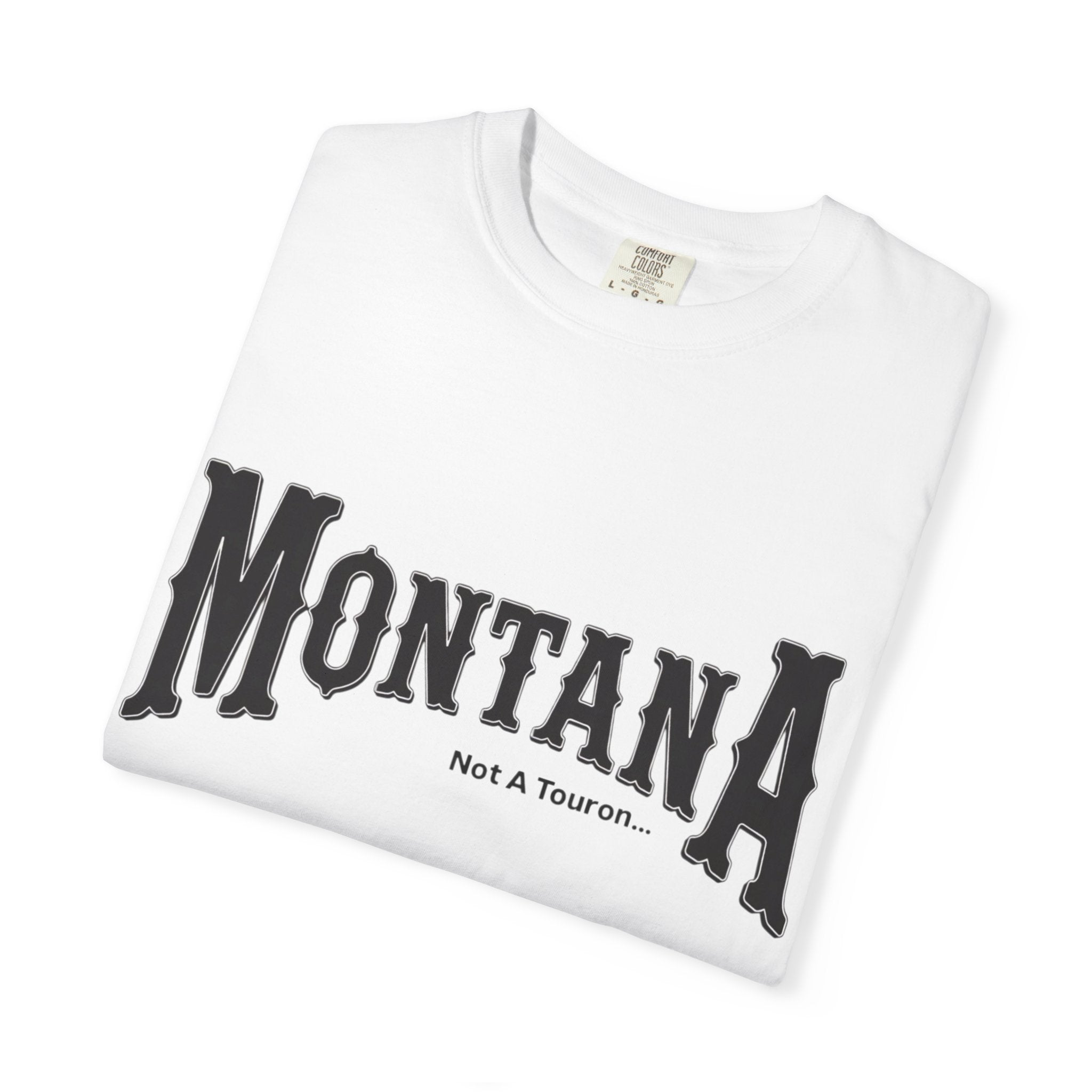Montana (NOT A Touron) In Front/ Montana Towns with Nicknames Back