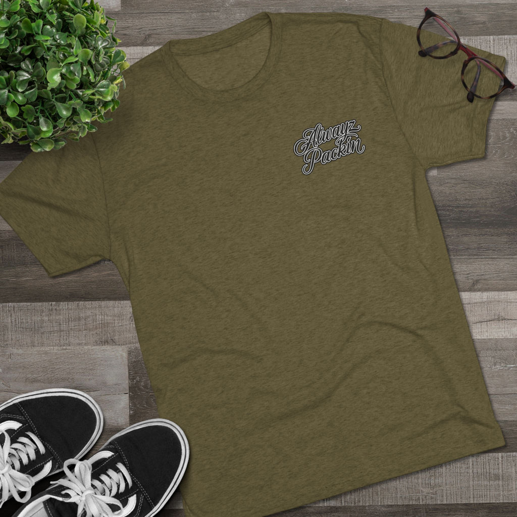 Tri- Blend Always Packin front Skull and Cross Bones back