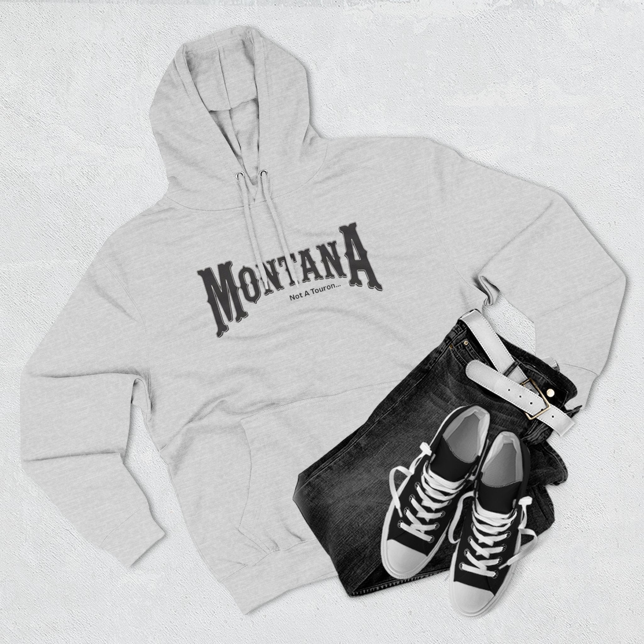 Montana (Not a Touron) Front/ Montana Map with nicknames back Hoodie