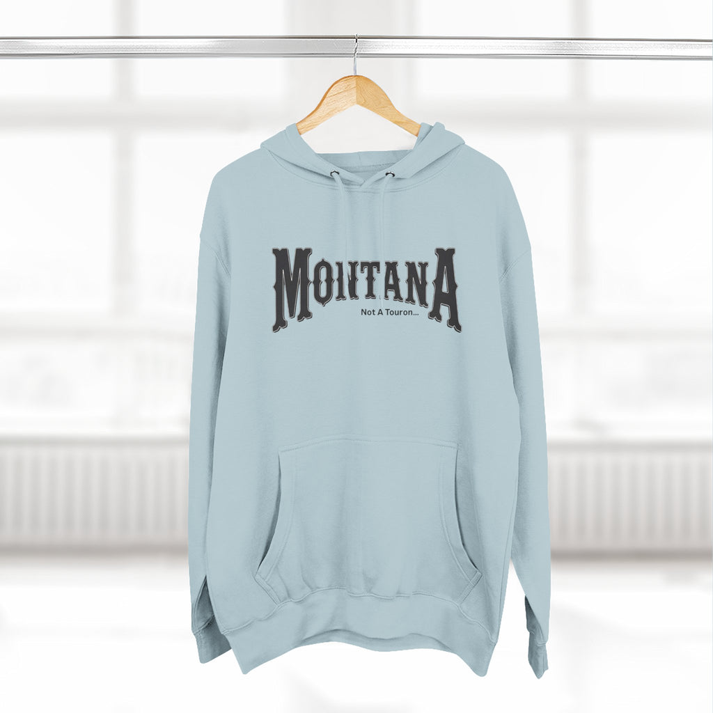 Montana (Not a Touron) Front/ Montana Map with nicknames back Hoodie
