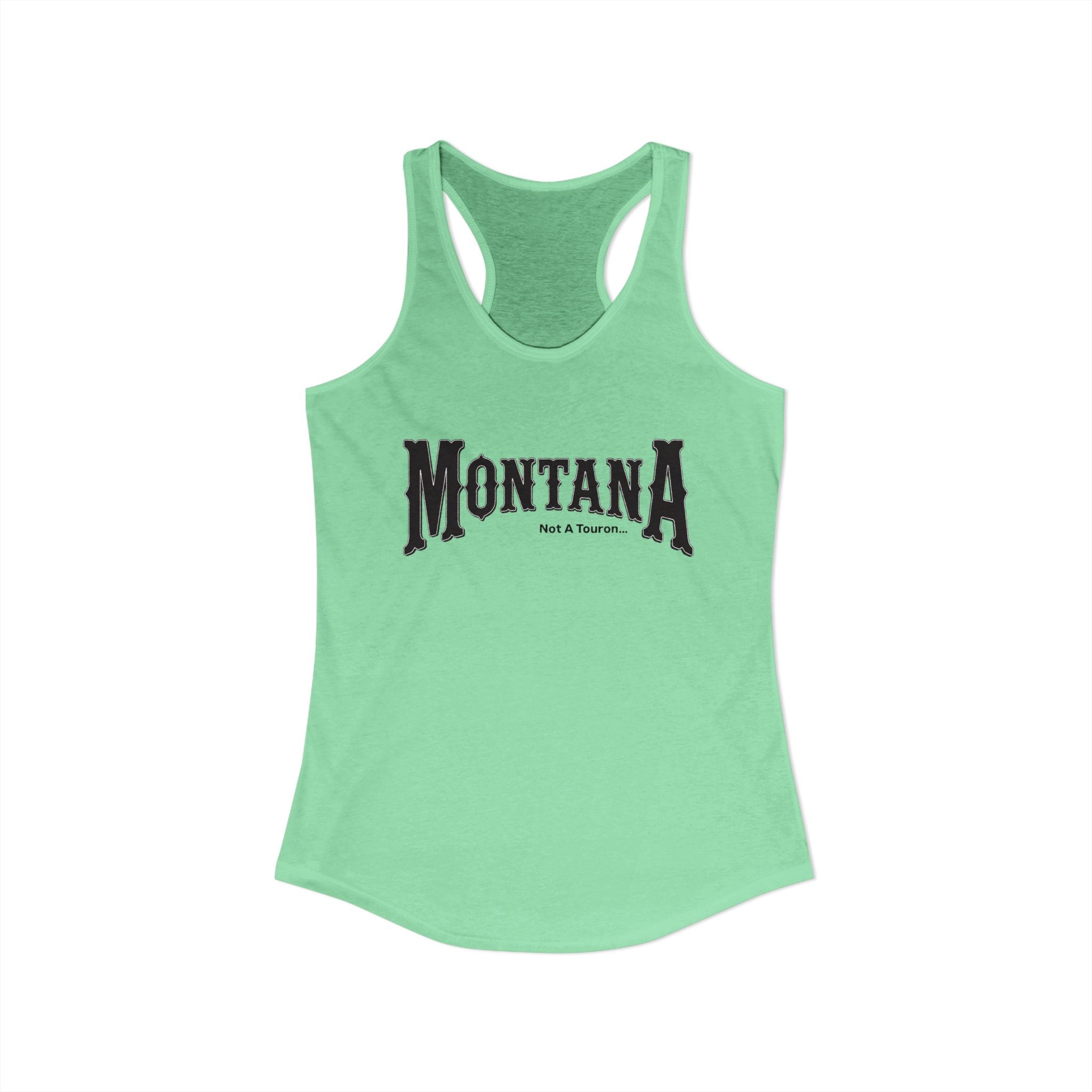 Women's Racerback Tank Montana (not a touron) Front/ Montana Map with cities and nicknames back