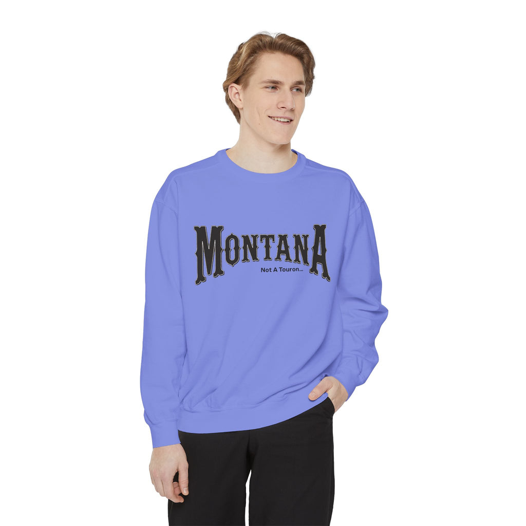 Montana (Not a Touron) Front/ Montana Towns and Nicknames Back Sweatshirt