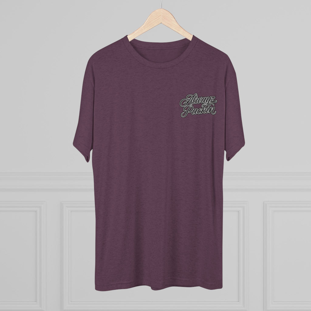 Tri- Blend Always Packin front Skull and Cross Bones back