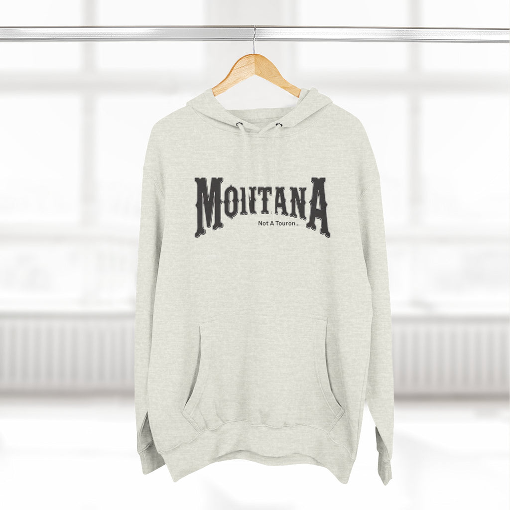 Montana (Not a Touron) Front/ Montana Map with nicknames back Hoodie
