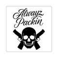 Alwayz Packin Sticker