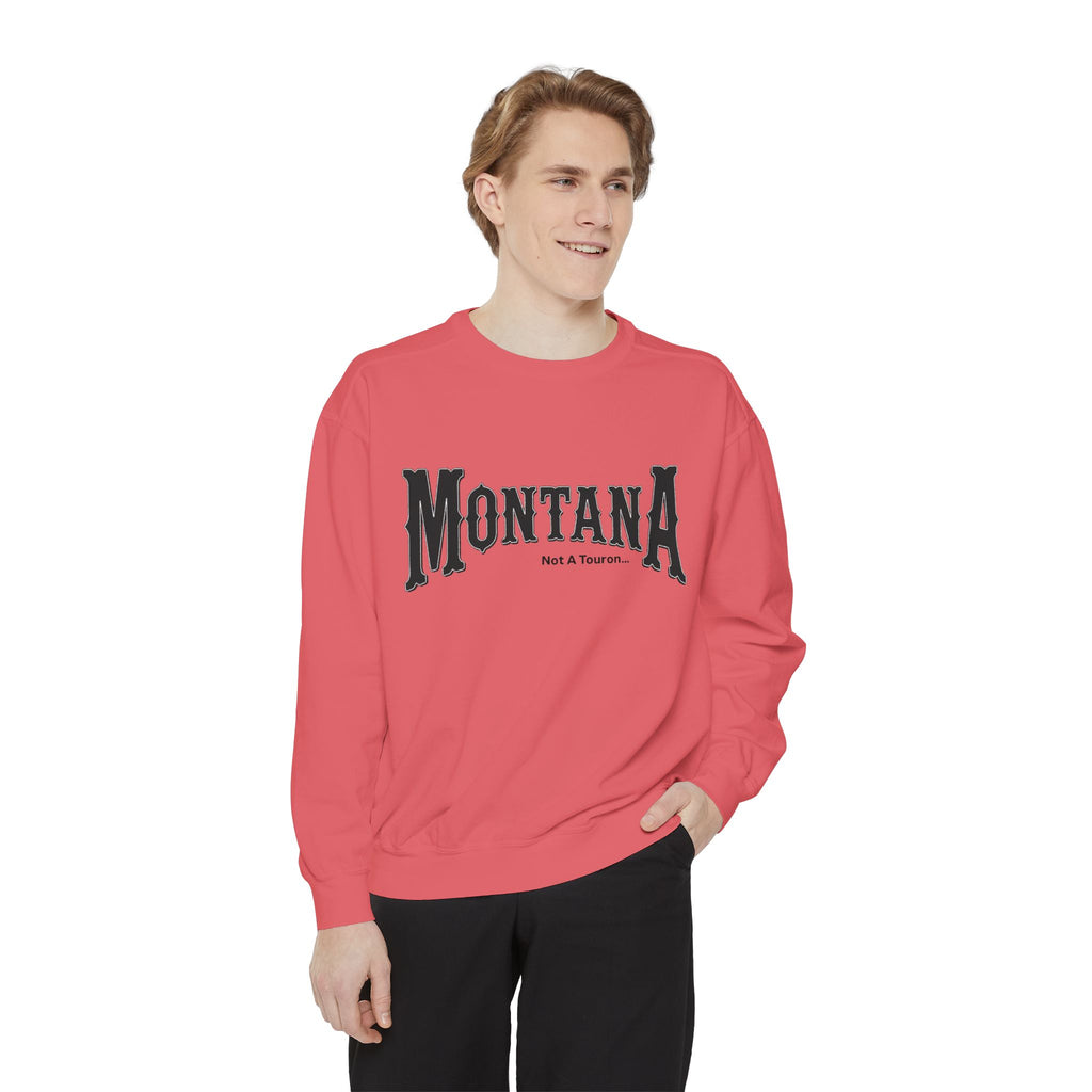 Montana (Not a Touron) Front/ Montana Towns and Nicknames Back Sweatshirt