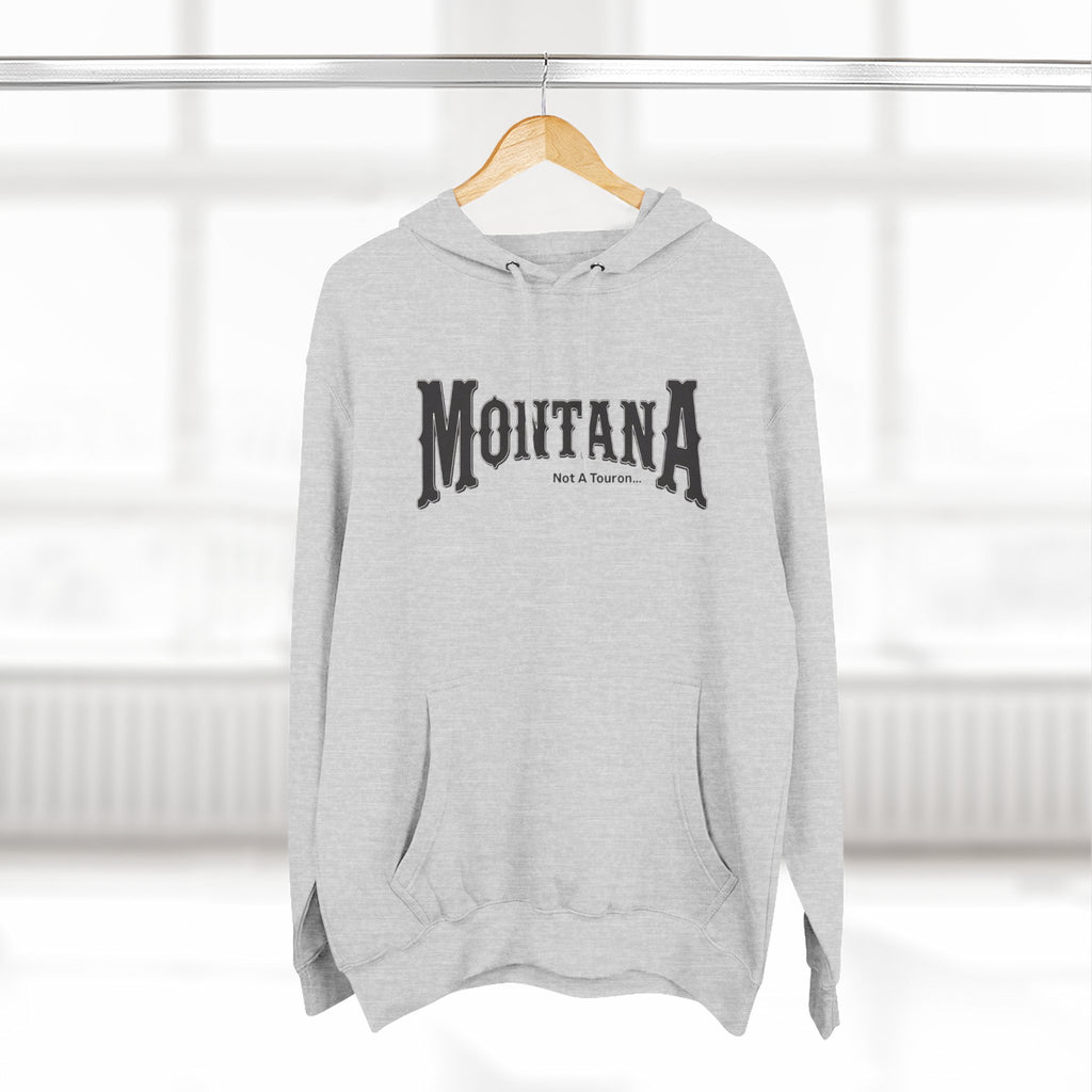 Montana (Not a Touron) Front/ Montana Map with nicknames back Hoodie